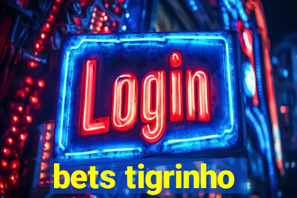 bets tigrinho